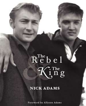 The Rebel and the King de Nick Adams