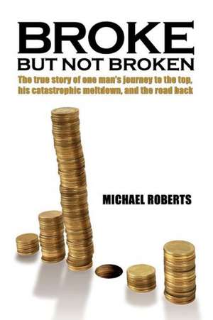 Broke But Not Broken de Michael David Roberts