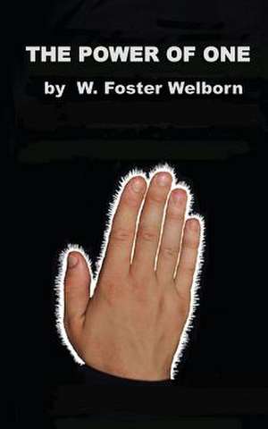 The Power of One de MR W. Foster Welborn