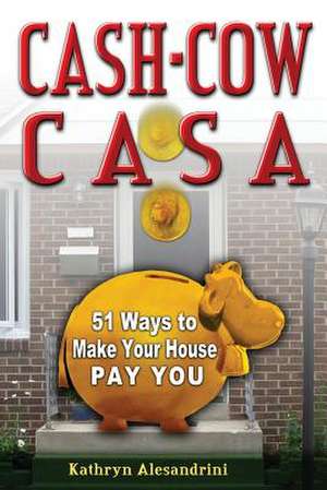 Cash Cow Casa de Kathryn Alesandrini