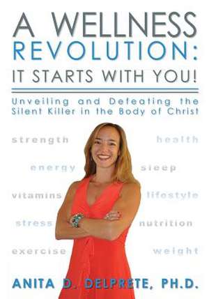 A Wellness Revolution de Anita D. Delprete Ph. D.