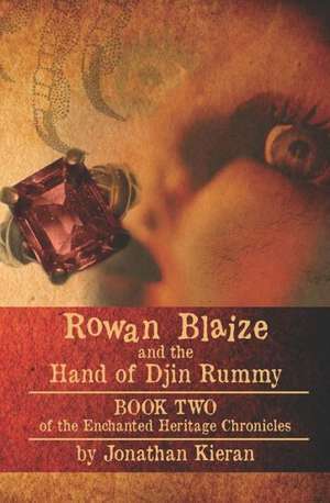 Rowan Blaize and the Hand of Djin Rummy: Book II de Jonathan Kieran