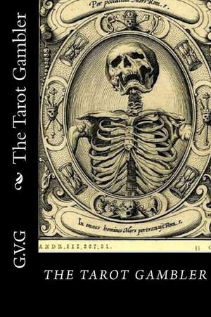 The Tarot Gambler de G. V. G