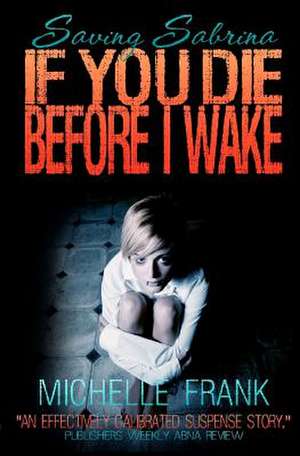 If You Die Before I Wake de Michelle Frank