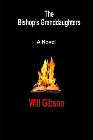 The Bishop's Granddaughters de MR Will Gibson