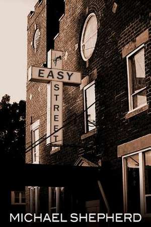 Easy Street de Michael Shepherd