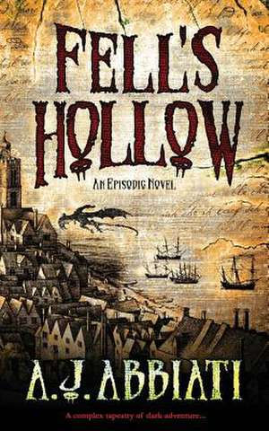 Fell's Hollow de A. J. Abbiati