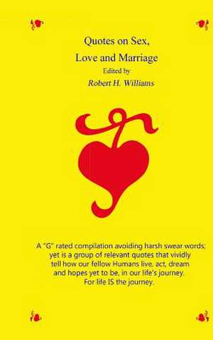 Quotes on Sex, Love and Marriage de MR Robert H. Williams