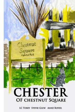 Chester of Chestnut Square de L. C. Tobey