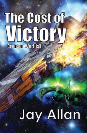 The Cost of Victory de Jay Allan