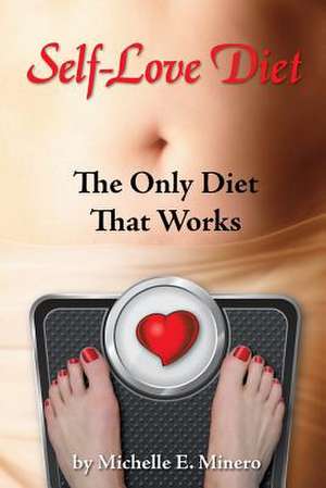 Self-Love Diet de Michelle E. Minero Mft