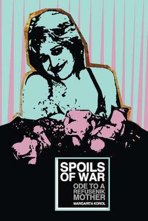 Spoils of War de Margarita Korol