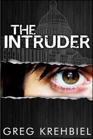 The Intruder de Greg Krehbiel