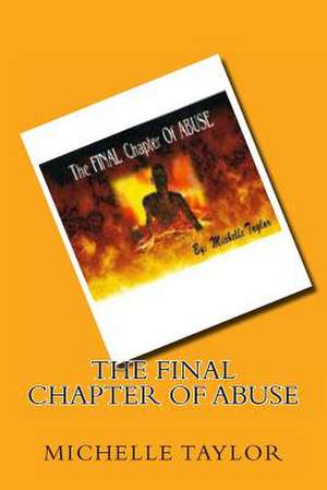 The Final Chapter of Abuse de Michelle R. Taylor