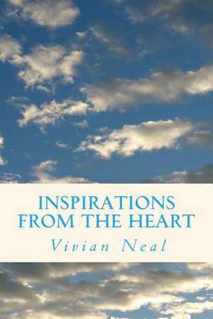 Inspirations from the Heart de Vivian Neal