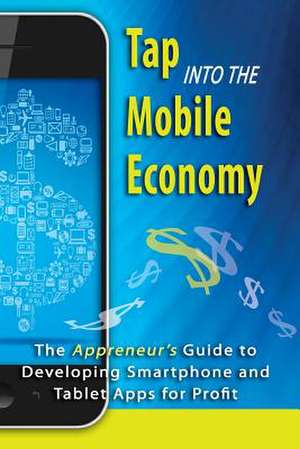 Tap Into the Mobile Economy de MR Richard L. Foreman