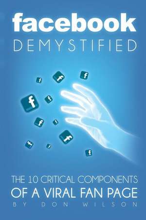 Facebook Demystified de Don Wilson