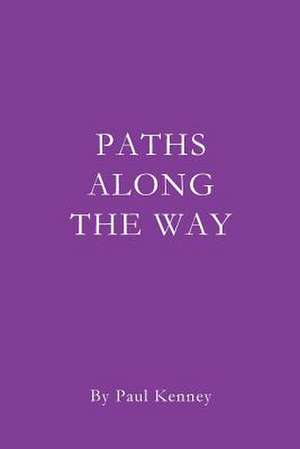 Paths Along the Way de Paul Kenney