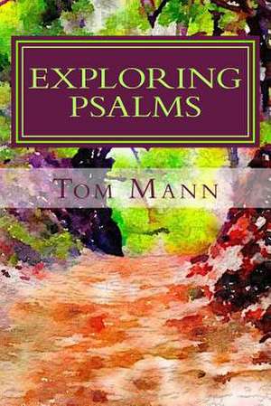 Exploring Psalms de Tom Mann