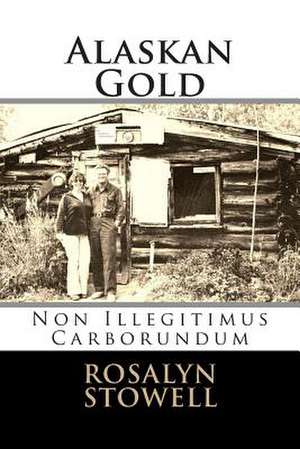 Alaskan Gold de Mrs Rosalyn E. Stowell