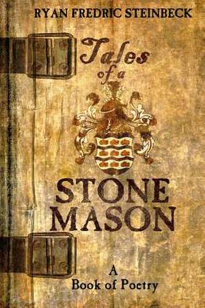 Tales of a Stone Mason de Steinbeck, MR Ryan Fredric