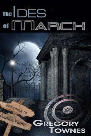 The Ides of March de Gregory Townes