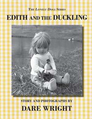 Edith and the Duckling de Dare Wright