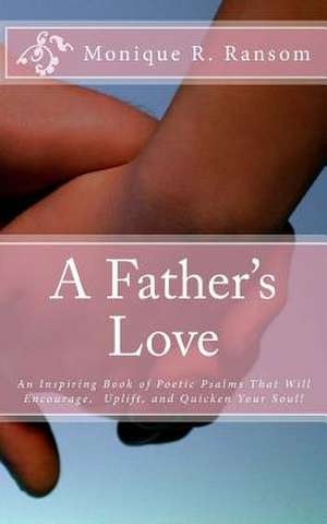 A Father's Love de Monique R. Ransom