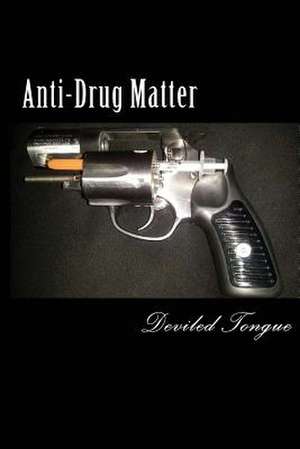 Anti-Drug Matter de Deviled Tongue