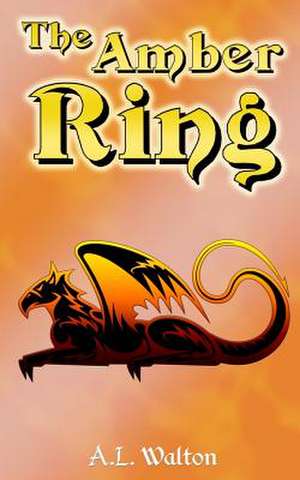 The Amber Ring (a Novella) de A. L. Walton