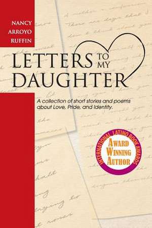 Letters to My Daughter de Nancy Arroyo Ruffin