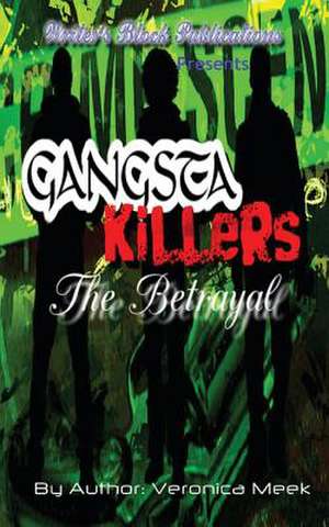 Gangsta Killers de Veronica Meek