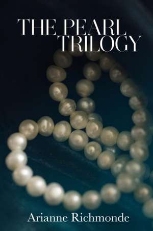 The Pearl Trilogy de Arianne Richmonde