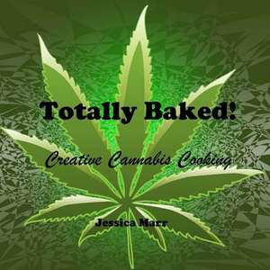 Totally Baked! de Jessica Ann Marr