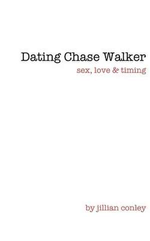 Dating Chase Walker de Jillian Conley