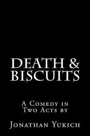 Death & Biscuits de Jonathan Yukich