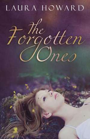 The Forgotten Ones de Laura Howard