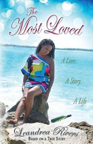 The Most Loved de Leandrea Rivers