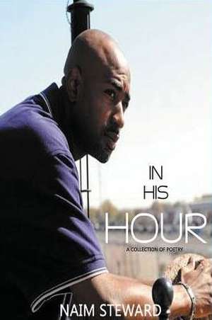 In His Hour de Naim Steward