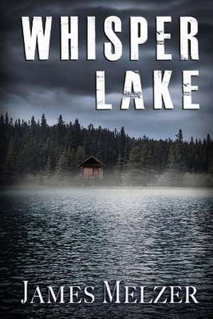 Whisper Lake de James Melzer