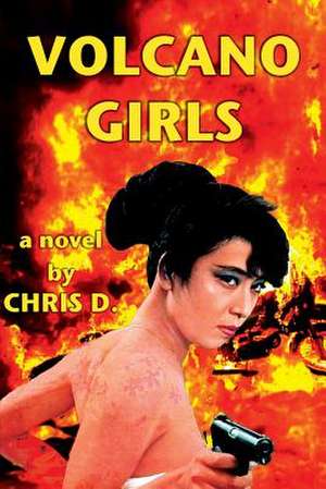 Volcano Girls de Chris D