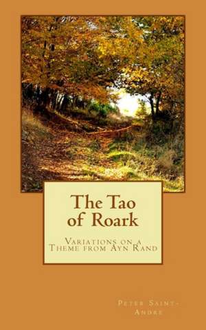 The Tao of Roark de Peter Saint-Andre