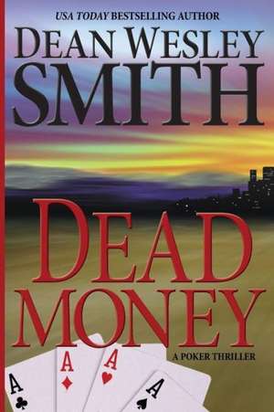 Dead Money de Dean Wesley Smith