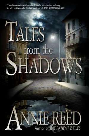 Tales from the Shadows de Annie Reed