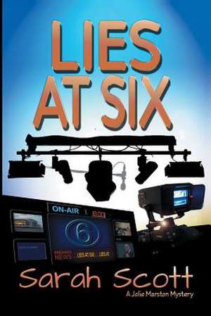 Lies at Six de Sarah Scott