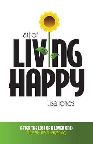 Art of Living Happy de Lisa Jones