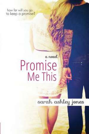 Promise Me This de Sarah Ashley Jones