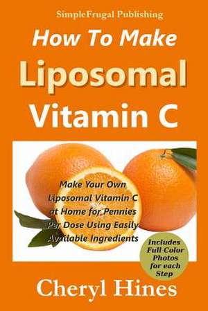 How to Make Liposomal Vitamin C de Cheryl Hines