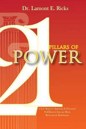 21 Pillars of Power de Lamont E. Ricks