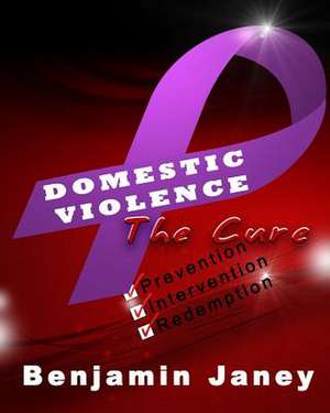 Domestic Violence - The Cure de Benjamin Janey